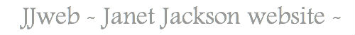 JJweb -Janet Jackson website -
